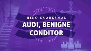 Leia mais sobre o artigo Audi, Benigne Conditor